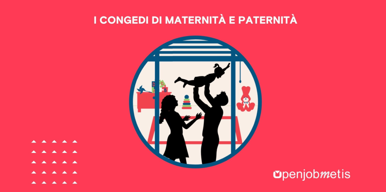 I CONGEDI DI MATERNITÀ E PATERNITÀ