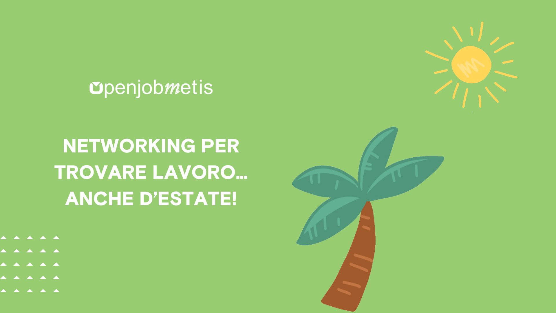NETWORKING PER TROVARE LAVORO… ANCHE D’ESTATE!